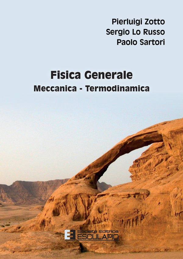 ZOTTO LO RUSSO SARTORI - Fisica Generale. Meccanica e Termodinamica